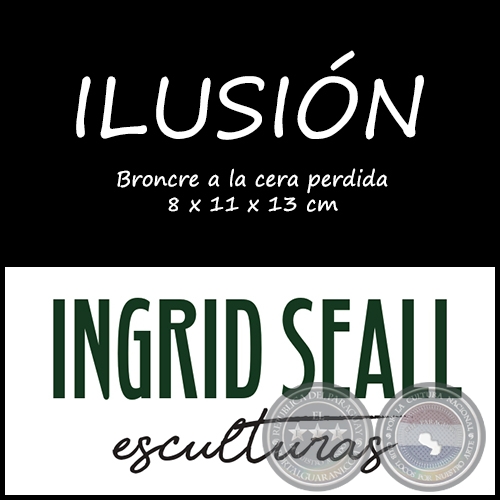 Obra: ILUSIÓN - Artista: Ingrid Seall
